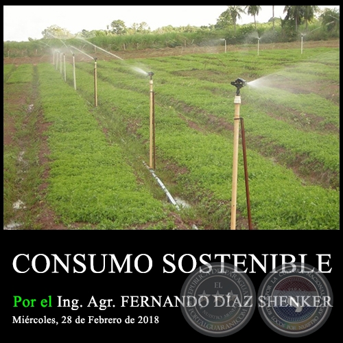 CONSUMO SOSTENIBLE - Ing. Agr. FERNANDO DAZ SHENKER - Mircoles, 28 de Febrero de 2018